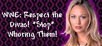 WWE: Respect the Divas!  Stop *Whoring* Them!