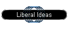 Liberal Ideas