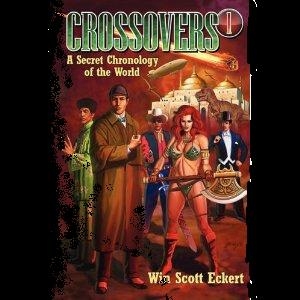 CROSSOVERS: A Secret Chronology of the World Volume 1 by Win Scott Eckert