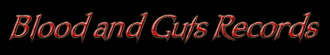 Blood and Guts Records!