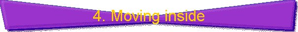 4. Moving inside