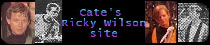 Cate's Ricky Wilson site