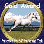 B & C Horse and Tack Gold Award!