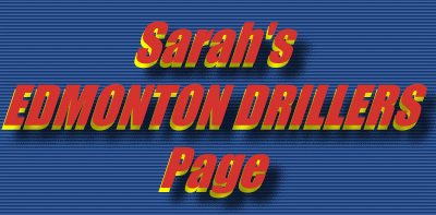 Sarah's Edmonton Drilllers Page