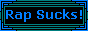 Rap Sucks!