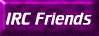 My IRC friends