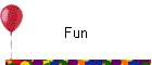 Fun