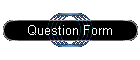 Question Form
