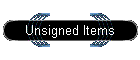 Unsigned Items