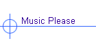 Music Please