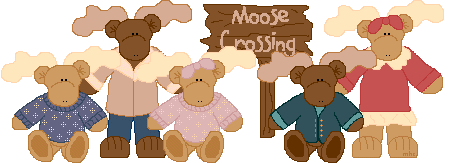 The whole family is waiting for you down at the moose crossing.