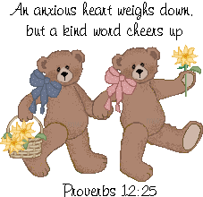 an anxious heart weighs down, but a kind word cheers up