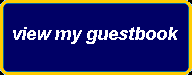 VIEW MY GUESTBOOK !!!