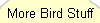 More Bird Stuff