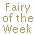 Fairy of The Week - Week of November 25, 2002