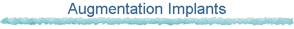 Augmentation Implants