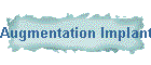 Augmentation Implants