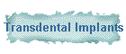 Transdental Implants
