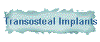Transosteal Implants