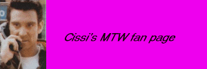 Cissi's MTW Fan Page