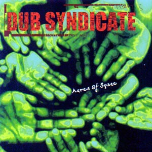 Dub Syndicate. Click here to view their impressive discography.