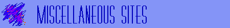 miscellaneous sites