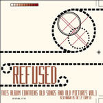 Refused - This Album Contains Old Songs and Old Pictures vol. 1 (Also Known As the E.P. Comp CD)