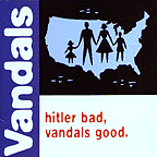 The Vandals - Hitler Bad, Vandals Good