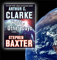 The Light Of Other Days, By Stephen Baxter And Arthur C. Clake