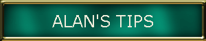 ALAN'S TIPS