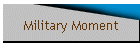 Military Moment