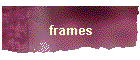 frames