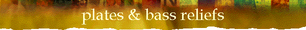 plates & bass reliefs