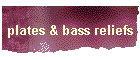 plates & bass reliefs