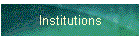 Institutions