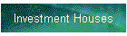 Investment Houses