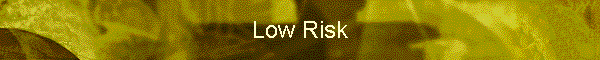 Low Risk