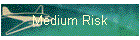 Medium Risk