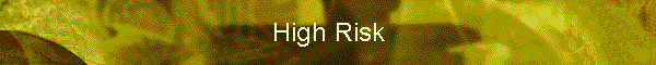 High Risk
