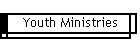 Youth Ministries