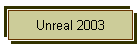Unreal 2003
