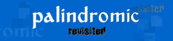 / palindromic revisited /