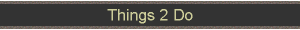 Things 2 Do