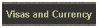 Visas and Currency