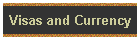 Visas and Currency