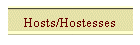 Hosts/Hostesses