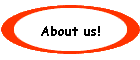 About us!