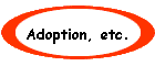 Adoption, etc.