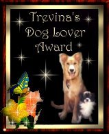 "For Dog Lovers Everywhere" gave me the Dog Lover's Award!