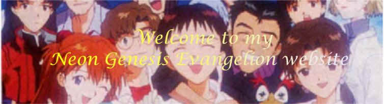 Welcome to William's Neon Genesis Evangelion website